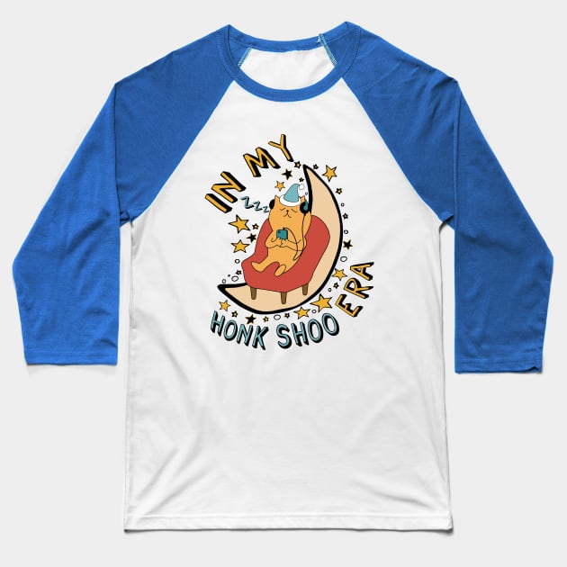 In My Honk Shoo Era - Sleepy Meme Baseball T-Shirt by SpaceDogLaika